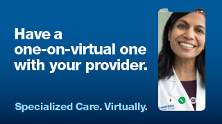 A virtual care advertisement reads, "Have a one-on-virtual one with your provider," featuring the image of a smiling female healthcare provider.